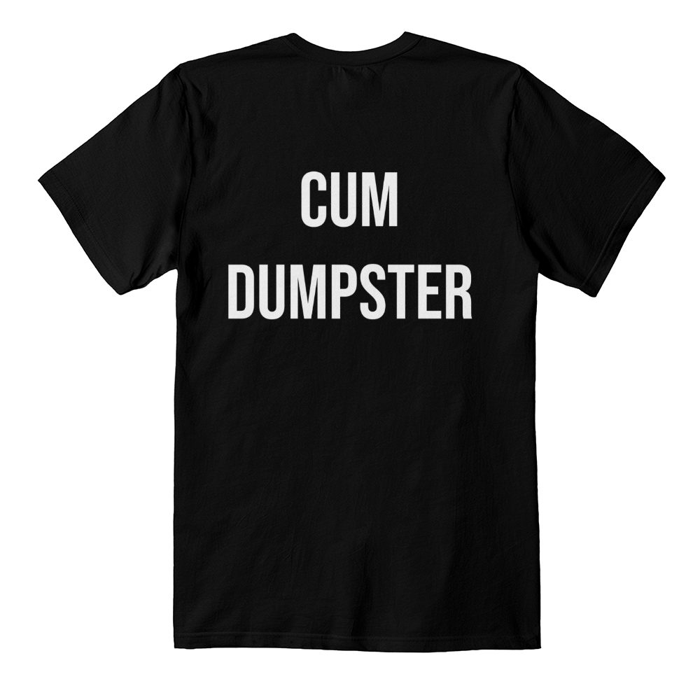 Cum Dumpster T-Shirt