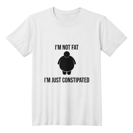 I'm Not Fat, I'm Just Constipated T-Shirt (White)