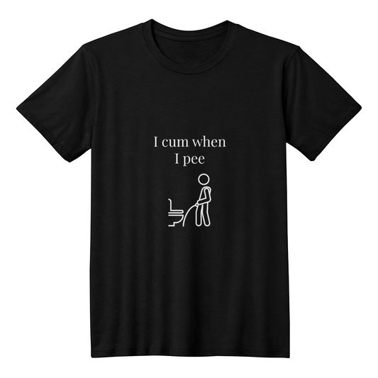 I cum when I pee T-Shirt (Black)