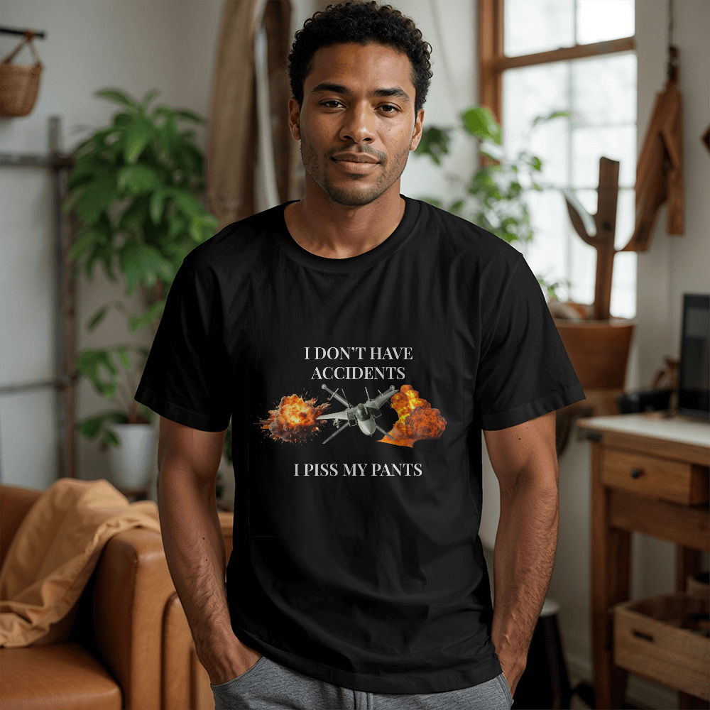 I Don't Have Accidents, I Piss My Pants T-Shirt (Black)