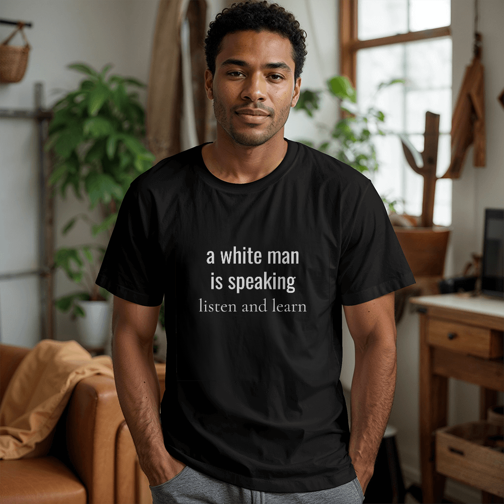 a white man is speaking, listen and learn T-Shirt