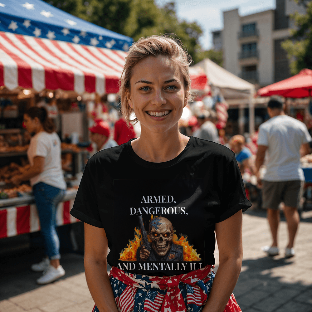 Armed, Dangerous, and Mentally Ill T-Shirt (Black)