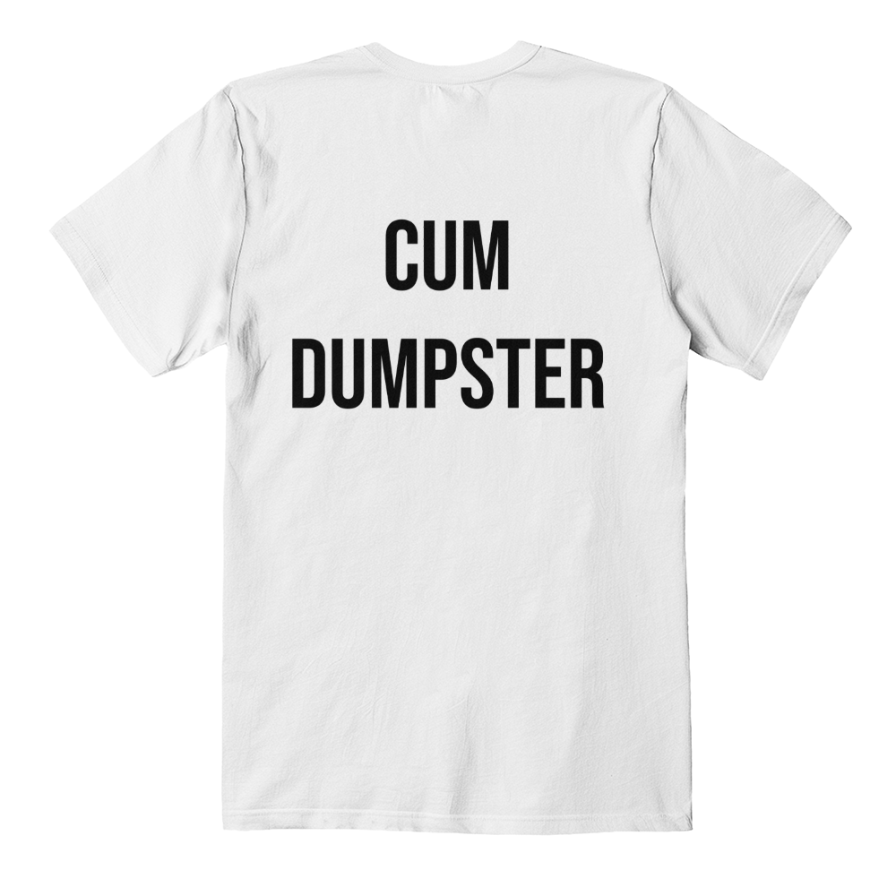 Cum Dumpster T-Shirt (White)