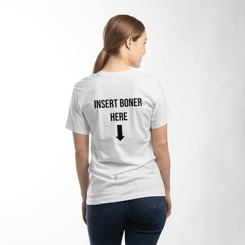 Insert Boner Here T-Shirt (White)