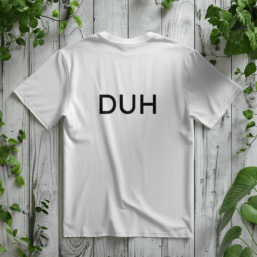 Duh T-Shirt (White)