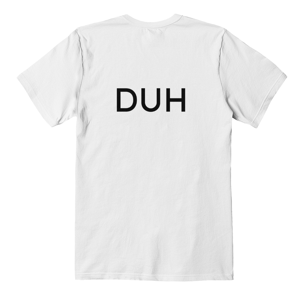 Duh T-Shirt (White)